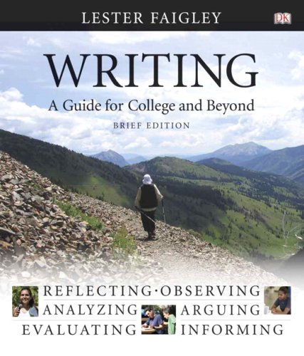 Writing: A Guide for College and Beyond, Brief Edition Value Package (includes MyCompLab NEW with E-Book Student Access ) (9780205630325) by Faigley, Lester