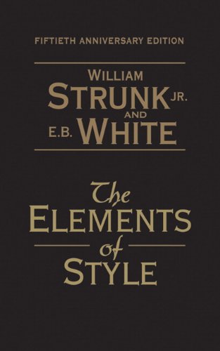 The Elements of Style: 50th Anniversary Edition - Strunk, William; White, E. B.