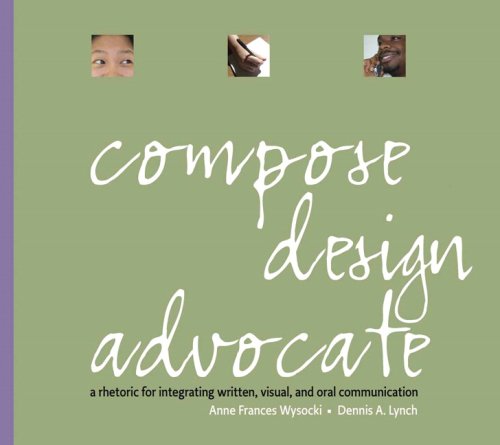 Stock image for Compose, Design Advocate Value Package (includes Real Visual: A Guide to Composing and Analyzing with Images) for sale by dsmbooks