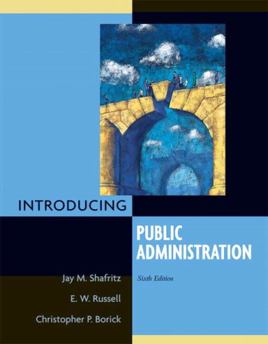 Introducing Public Administration Value Package (includes Public Administration Workbook) (9780205649136) by Shafritz, Jay M.; Russell, E.W.; Borick, Christopher