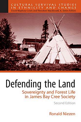 Defending the Land: Sovereignty and Forest Life in James Bay Cree Society (9780205651085) by Niezen, Ronald