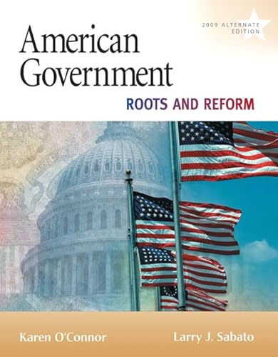 American Government: roots and Reform (9780205652204) by O'Connor, Karen J.; Sabato, Larry J.