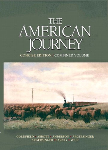 American Journey, Concise Edition, Combined Volume Value Pack (Includes Atlas of United States History & Get in the Booth! a Citizen's Guide to the 20 (9780205653300) by Goldfield, David; Anderson, Virginia DeJohn; Weir, Robert