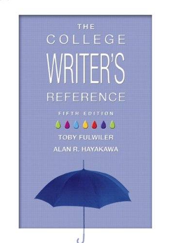 College Writer's Reference, The (Tabbed Version) (with MyCompLab NEW with E-Book Student Access Code Card) (5th Edition) (9780205659845) by Fulwiler, Toby; Hayakawa, Alan R.