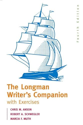 Longman Writer's Companion with Exercises, The (with MyCompLab NEW with Pearson eText Student Access Code Card) (4th Edition) (9780205661671) by Anson, Chris M.; Schwegler, Robert A.; Muth, Marcia F.