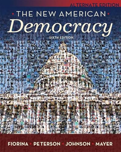 Beispielbild fr New American Democracy, The, Alternate Edition (6th Edition) zum Verkauf von Wrigley Books