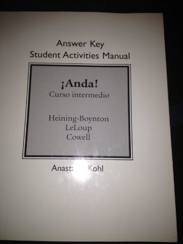 Anda! Curso intermedio Student Activites Manual (Spanish Edition) (9780205664436) by Heining-Boynton, Audrey L.; Leloup, Jean