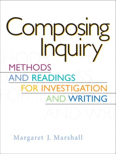 Composing Inquiry: Methods and Readings for Investigation and Writing Value Package (includes MyCompLab NEW Student Access ) - Margaret J. Marshall