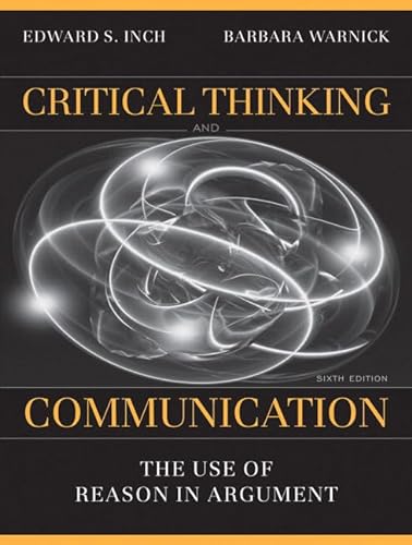 Beispielbild fr Critical Thinking and Communication : The Use of Reason in Argument zum Verkauf von Better World Books
