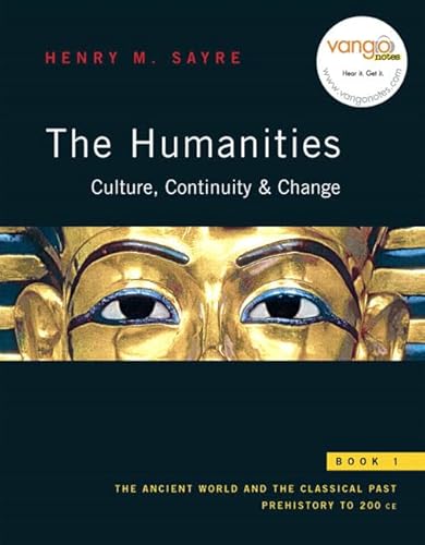 The Humanities + MyHumanitiesKit Student Access Kit: Culture, Continuity, and Change, Book 1 (9780205674848) by Sayre, Henry M.