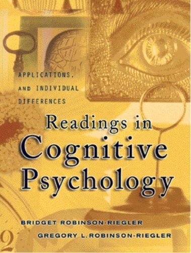 Readings In Cognitive Psychology: Applications, Connectionsnd Individual Differences- (Value Pack w/MyLab Search) (9780205678808) by Robinson-Riegler, Bridget; Robinson-Riegler, Greg L.