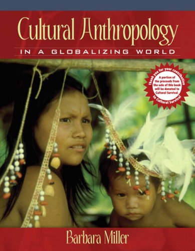 Cultural Anthropology in a Globalizing World Value Package (includes Conformity and Conflict: Readings to Accompany Miller, Cultural Anthropology) (9780205686711) by Miller, Barbara D.