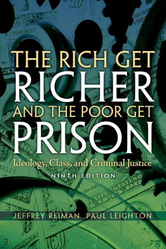 Beispielbild fr The Rich Get Richer and the Poor Get Prison : Ideology, Class, and Criminal Justice zum Verkauf von Better World Books