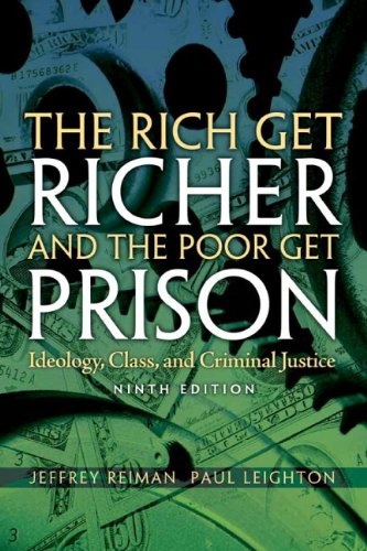 Stock image for The Rich Get Richer and the Poor Get Prison: Ideology, Class, and Criminal Justice for sale by ThriftBooks-Reno