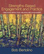 Stock image for Strengths Based-engagement-and-practice-creating-effective-helping-relationships for sale by ThriftBooks-Atlanta