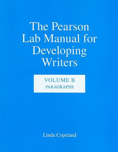 The Pearson Lab Manual for Developing Writers: Volume B: Paragraphs (9780205693412) by Copeland, Linda