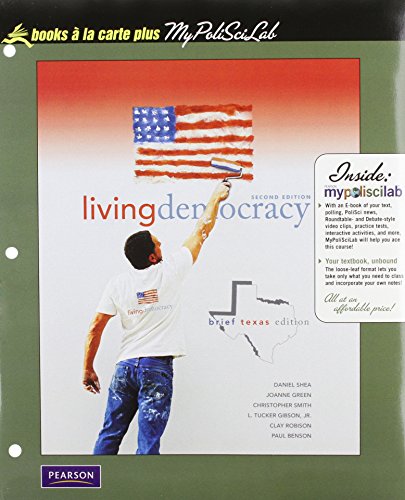 Stock image for Living Democracy, Brief Texas Edition, Books a la Carte Plus MyPoliSciLab (2nd Edition) for sale by Books-FYI, Inc.