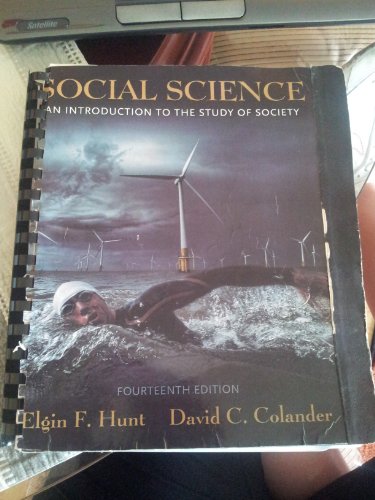 Social Science: An Introduction to the Study of Society (14th Edition) (9780205702718) by Hunt, Elgin F.; Colander, David C.