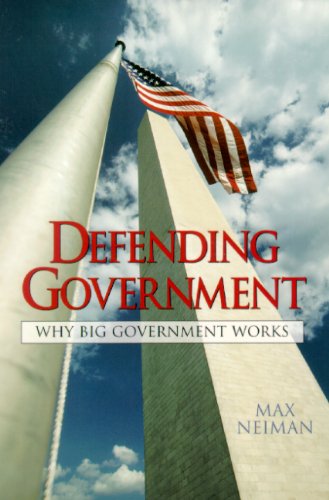 Defending Government: Why Big Government Works- (Value Pack w/MySearchLab) (9780205703692) by Neiman, Max