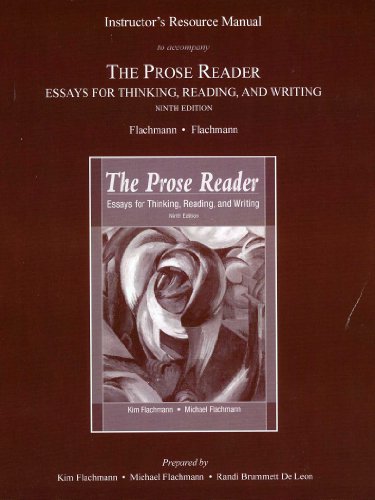 Imagen de archivo de The Prose Reader - Essays for Thinking, Reading, and Writing. 9th Edition. Instructor's Resource Manual. [Paperback] Kim Flachmann; Michael Flachmann and Randi Brummett De Leon a la venta por GridFreed