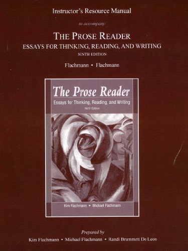 Stock image for The Prose Reader - Essays for Thinking, Reading, and Writing. 9th Edition. Instructor's Resource Manual. [Paperback] Kim Flachmann; Michael Flachmann and Randi Brummett De Leon for sale by GridFreed