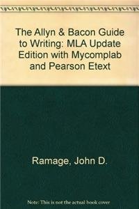 The Allyn & Bacon Guide to Writing: MLA Update Edition with MyCompLab and Pearson eText (5th Edition) (9780205711314) by Ramage, John D.; Bean, John C.; Johnson, June C