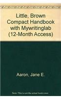 Little, Brown Compact Handbook with MyWritingLab (12-month access) (7th Edition) (9780205711420) by Aaron, Jane E.