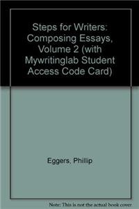 9780205716715: Steps for Writers: Composing Essays, Volume 2 (with Mywritinglab Student Access Code Card)