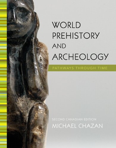 Imagen de archivo de World Prehistory and Archaeology: Pathways Through Time, Second Canadian Edition a la venta por Wonder Book