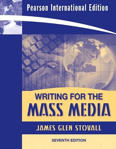 9780205724970: Writing for the Mass Media 7th Edition By James G. Stovall (2008)