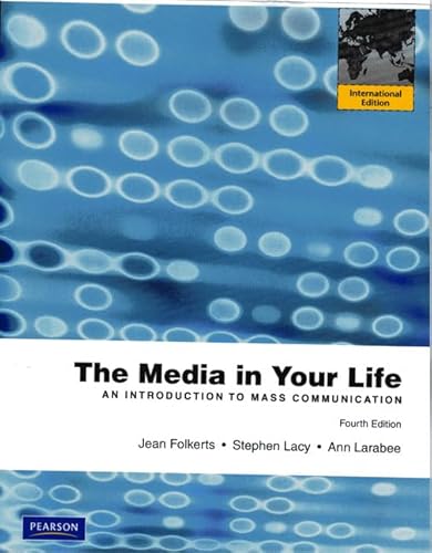 Imagen de archivo de The Media in Your Life. An Introduction to Mass Communication. International Edition. Fourth Edition. a la venta por Plurabelle Books Ltd