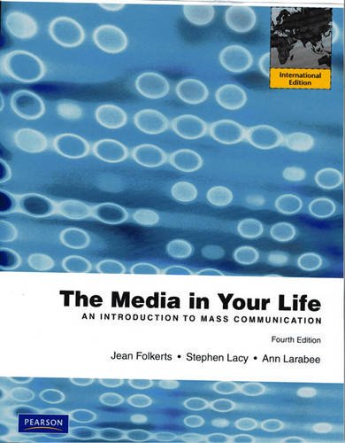 Stock image for The Media in Your Life. An Introduction to Mass Communication. International Edition. Fourth Edition. for sale by Plurabelle Books Ltd