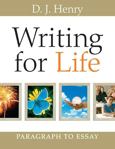 Writing for Life: Paragraph to Essay (with MyWritingLab Student Access Code Card) (9780205727865) by Henry, D. J.; Dorling Kindersley, - A.