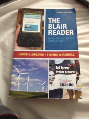 The Blair Reader: Exploring Issues and Ideas (7th Edition) (9780205728442) by Kirszner, Laurie G.; Mandell, Stephen R.