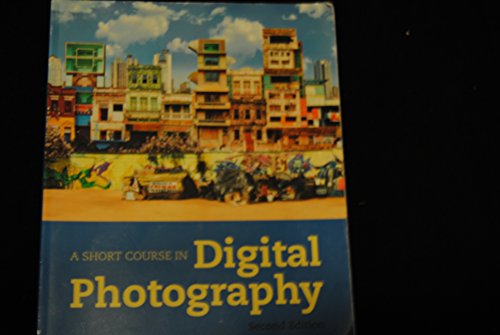Beispielbild fr A Short Course in Digital Photography zum Verkauf von A1AMedia