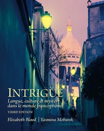 Intrigue: langue, culture et mystÃ¨re dans le monde francophone (9780205741328) by Blood Ph.D., Elizabeth; Mobarek Ph.D., Yasmina