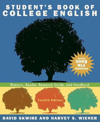 Student's Book of College English: Rhetoric, Reader, Research Guide, and Handbook, MLA Update Edition (9780205741786) by Skwire, David; Wiener, Harvey S.