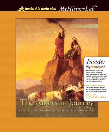 The American Journey, Volume One [With Access Code] (9780205742592) by Goldfield; Abbott; Anderson