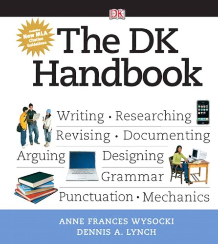 Stock image for The DK Handbook : Eriting - Researching - Revising - Decumenting - Arguing - Designing - Grammer - Punctuation - Mechanics for sale by Better World Books