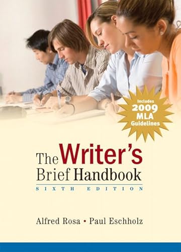 Writer's Brief Handbook, The, MLA Update Edition (6th Edition) (9780205744060) by Rosa, Alfred; Eschholz, Paul W.