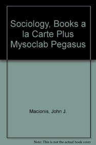 Sociology + Mysoclab Pegasus: Books a La Carte (9780205744664) by Macionis, John J.