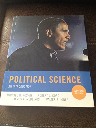 Political Science: An Introduction (9780205746927) by Roskin, Michael G.; Cord, Robert L.; Medeiros, James A.; Jones, Walter S.