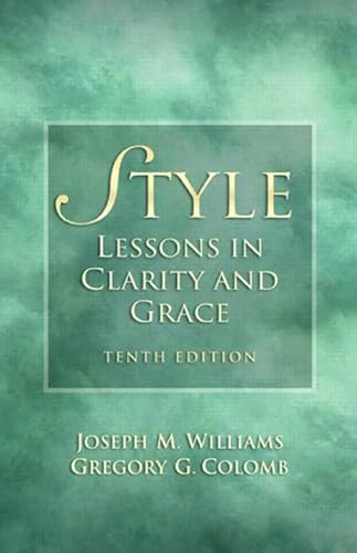 Style: Lessons in Clarity and Grace: Lessons in Clarity and Grace: United States Edition Williams, Joseph M. and Colomb, Gregory G. - Williams, Joseph M.; Colomb, Gregory G.