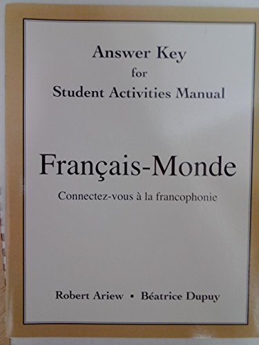 Stock image for Answer Key for Student Activities Manual for Fran?ais-Monde: Connectez-vous ? la francophonie for sale by SecondSale