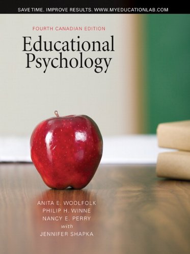 Educational Psychology, Fourth Canadian Edition with MyEducationLab (4th Edition) (9780205750634) by Woolfolk, Anita E.; Winne, Philip H.; Perry, Nancy E.; Shapka, Jennifer