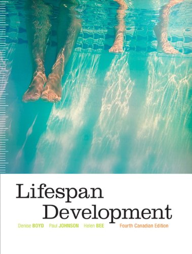 Stock image for Lifespan Development, Fourth Canadian Edition (4th Edition) Boyd, Denise; Johnson, Paul and Bee, Helen for sale by Aragon Books Canada