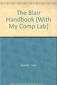 The Blair Handbook: 2009 MLA Update Editon with MyCompLab and Pearson eText (5th Edition) (9780205756285) by Fulwiler Emeritus, Toby; Hayakawa, Alan R.