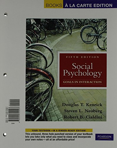 Social Psychology, Books a la Carte Plus MyPsychLab (5th Edition) (9780205759651) by Kenrick, Douglas; Neuberg, Steven L.; Cialdini, Robert B.