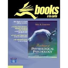 Foundations of Physiological Psychology (Books a la Carte) (9780205762361) by Carlson, Neil R.