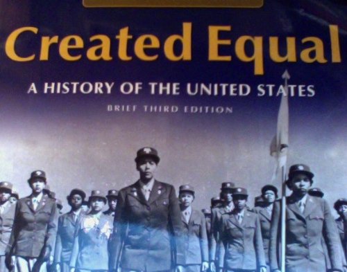 Created Equal: A History of the United States, by Jones, Brief 3rd Edition, Combined Volume - Jacqueline